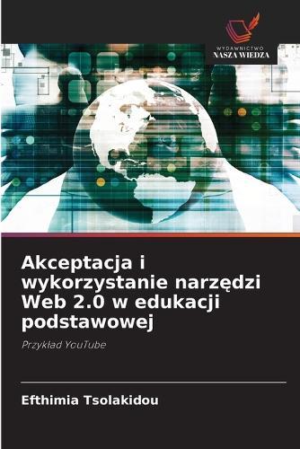 Akceptacja i wykorzystanie narzędzi Web 2.0 w edukacji podstawowej