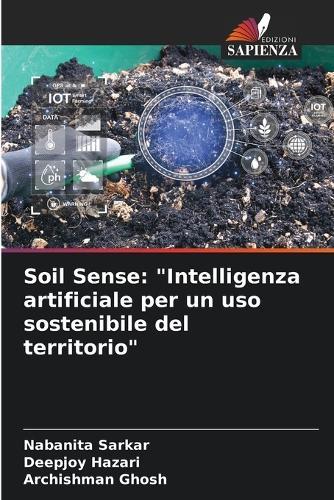 Soil Sense: ""Intelligenza artificiale per un uso sostenibile del territorio""