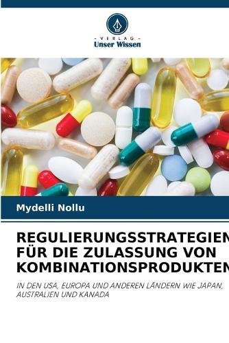 Regulierungsstrategien Für Die Zulassung Von Kombinationsprodukten