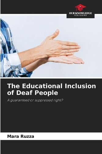 The Educational Inclusion of Deaf People