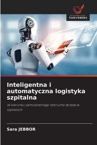 Inteligentna i automatyczna logistyka szpitalna
