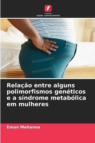 Relação entre alguns polimorfismos genéticos e a síndrome metabólica em mulheres