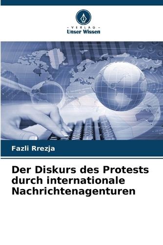 Der Diskurs des Protests durch internationale Nachrichtenagenturen