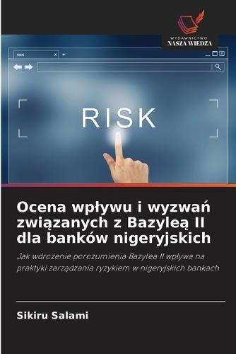 Ocena wplywu i wyzwań związanych z Bazyleą II dla banków nigeryjskich