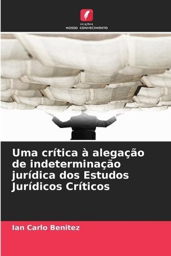 Uma crítica à alegação de indeterminação jurídica dos Estudos Jurídicos Críticos