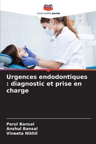 Urgences endodontiques: diagnostic et prise en charge