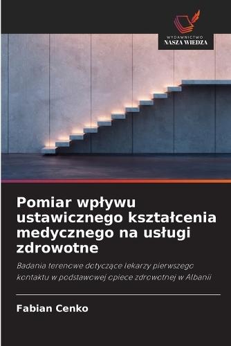 Pomiar wplywu ustawicznego ksztalcenia medycznego na uslugi zdrowotne