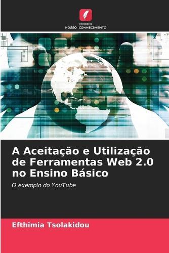 A Aceitação e Utilização de Ferramentas Web 2.0 no Ensino Básico