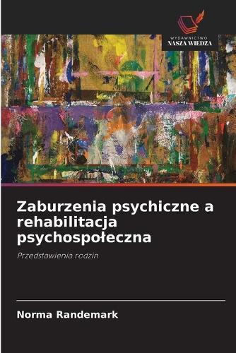Zaburzenia psychiczne a rehabilitacja psychospoleczna