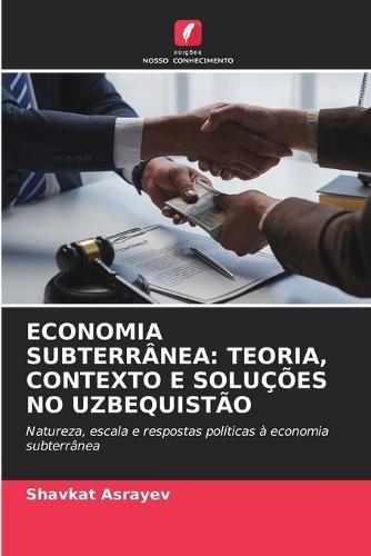 Economia Subterrânea: Teoria, Contexto E Soluções No Uzbequistão