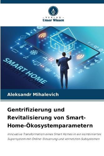 Gentrifizierung und Revitalisierung von Smart-Home-Ökosystemparametern