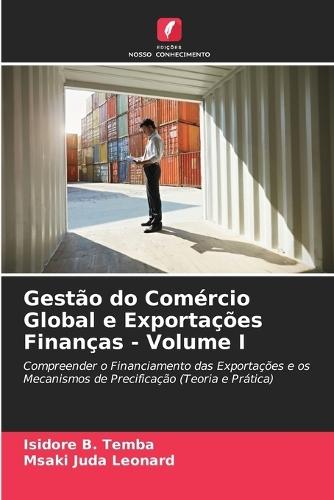 Gestão do Comércio Global e Exportações Finanças - Volume I