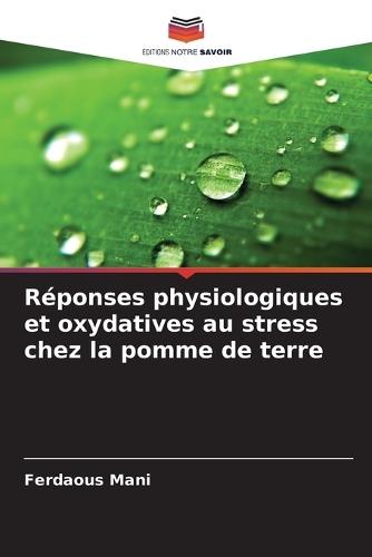 Réponses physiologiques et oxydatives au stress chez la pomme de terre