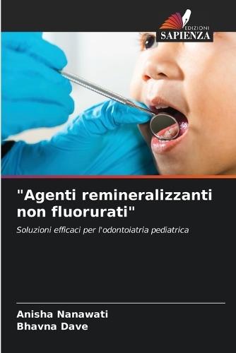 ""Agenti remineralizzanti non fluorurati""