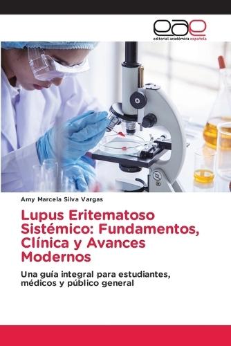 Lupus Eritematoso Sistémico: Fundamentos, Clínica y Avances Modernos