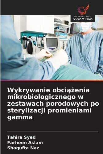 Wykrywanie obciążenia mikrobiologicznego w zestawach porodowych po sterylizacji promieniami gamma