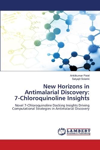 New Horizons in Antimalarial Discovery: 7-Chloroquinoline Insights