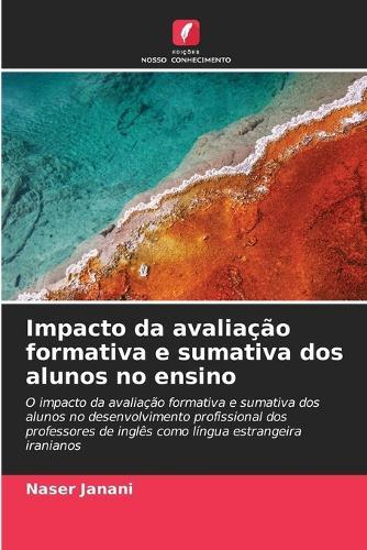 Impacto da avaliação formativa e sumativa dos alunos no ensino