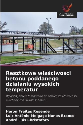 Resztkowe wlaściwości betonu poddanego dzialaniu wysokich temperatur