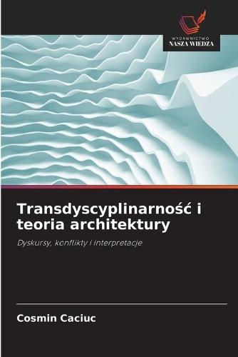 Transdyscyplinarnośc i teoria architektury