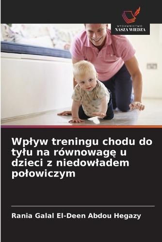 Wplyw treningu chodu do tylu na równowagę u dzieci z niedowladem polowiczym