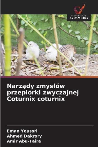 Narządy zmyslów przepiórki zwyczajnej Coturnix coturnix