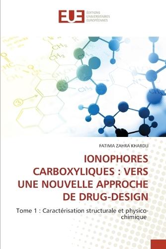 Ionophores Carboxyliques: Vers Une Nouvelle Approche de Drug-Design