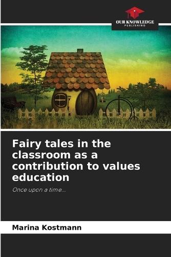 Fairy tales in the classroom as a contribution to values education