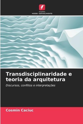 Transdisciplinaridade e teoria da arquitetura