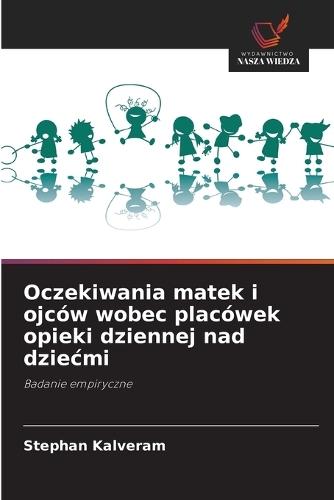 Oczekiwania matek i ojców wobec placówek opieki dziennej nad dziecmi