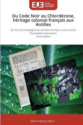 Du Code Noir au Chlordécone, héritage colonial français aux Antilles