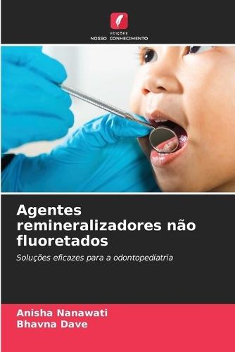 Agentes remineralizadores não fluoretados