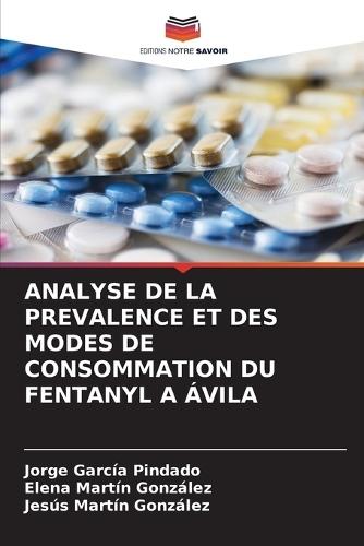 Analyse de la Prevalence Et Des Modes de Consommation Du Fentanyl a Ávila