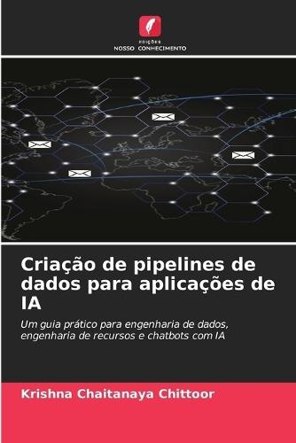 Criação de pipelines de dados para aplicações de IA