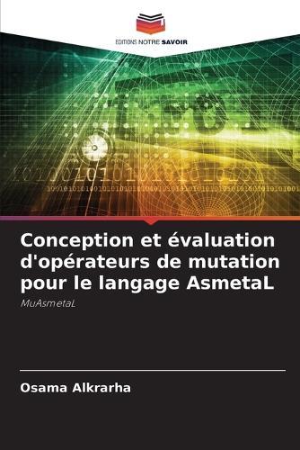 Conception et évaluation d'opérateurs de mutation pour le langage AsmetaL