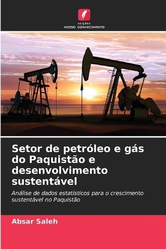 Setor de petróleo e gás do Paquistão e desenvolvimento sustentável