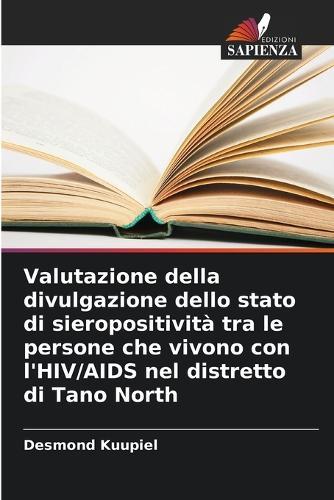 Valutazione della divulgazione dello stato di sieropositività tra le persone che vivono con l'HIV/AIDS nel distretto di Tano North