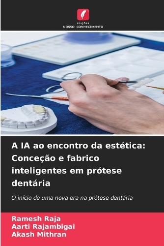 A IA ao encontro da estética: Conceção e fabrico inteligentes em prótese dentária