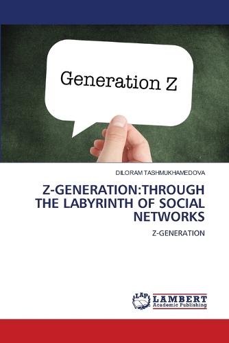 Z-Generation: Through the Labyrinth of Social Networks