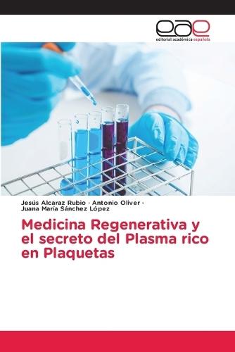 Medicina Regenerativa y el secreto del Plasma rico en Plaquetas