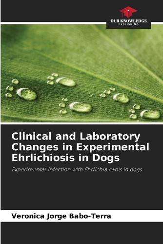 Clinical and Laboratory Changes in Experimental Ehrlichiosis in Dogs