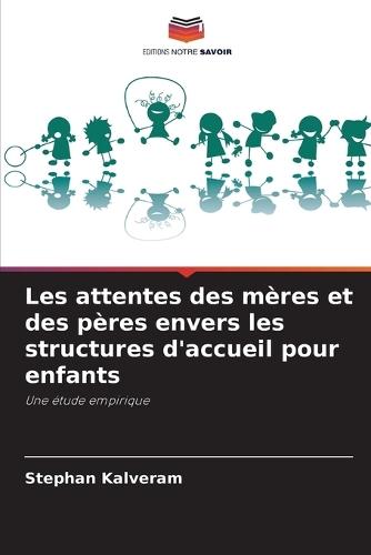 Les attentes des mères et des pères envers les structures d'accueil pour enfants