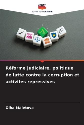 Réforme judiciaire, politique de lutte contre la corruption et activités répressives
