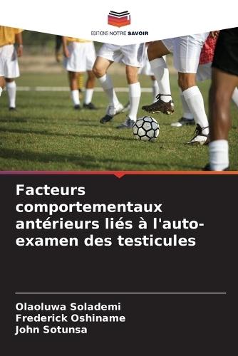 Facteurs comportementaux antérieurs liés à l'auto-examen des testicules