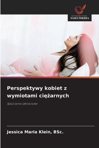 Perspektywy kobiet z wymiotami ci&#281;&#380;arnych
