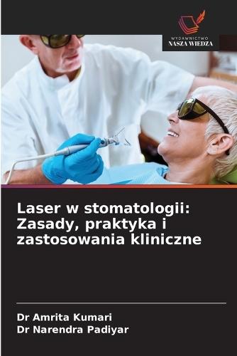 Laser w stomatologii: Zasady, praktyka i zastosowania kliniczne