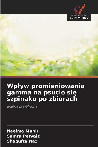 Wplyw promieniowania gamma na psucie się szpinaku po zbiorach