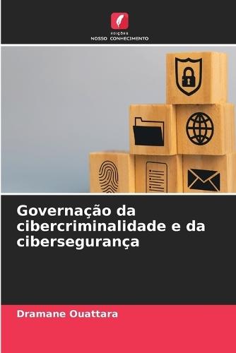 Governação da cibercriminalidade e da cibersegurança