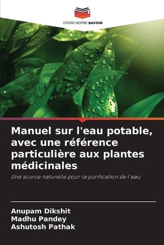 Manuel sur l'eau potable, avec une référence particulière aux plantes médicinales
