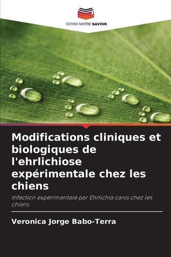 Modifications cliniques et biologiques de l'ehrlichiose expérimentale chez les chiens